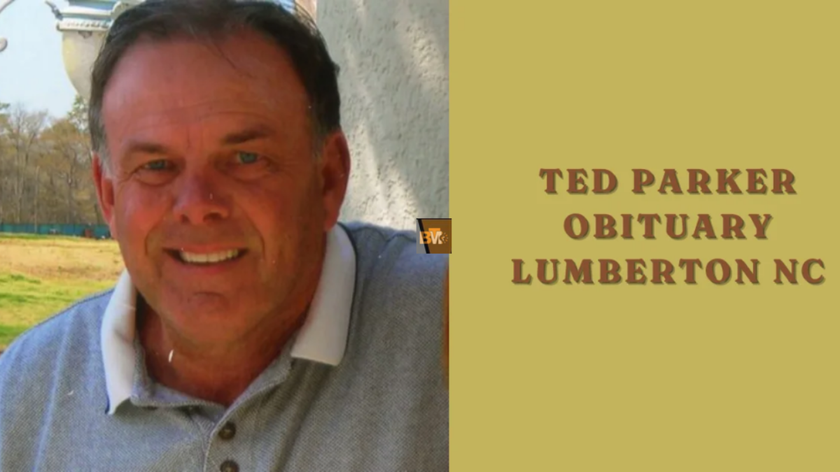 Ted Parker Obituary Lumberton NC: Remembering a Life Well-Lived